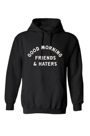 Good Morning Friends & Haters Hoodie (Black)