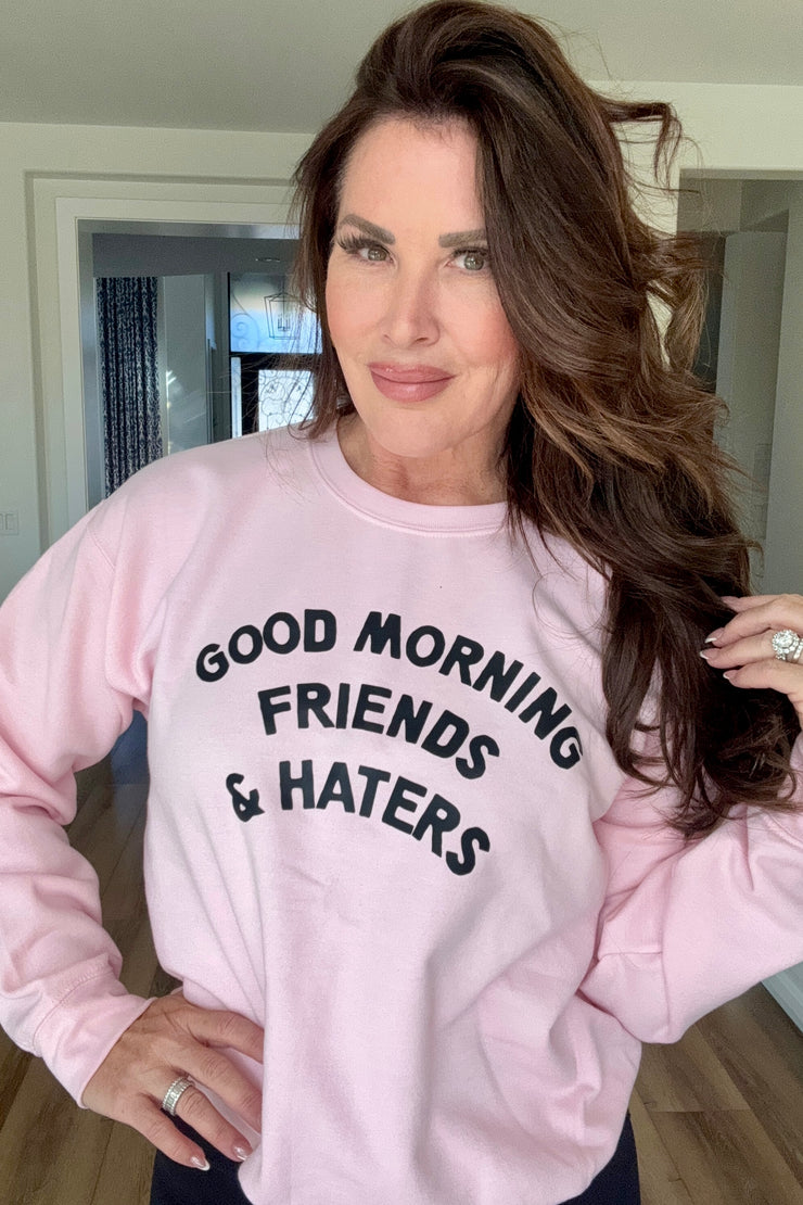 Good Morning Friends & Haters Crewneck (Pink)