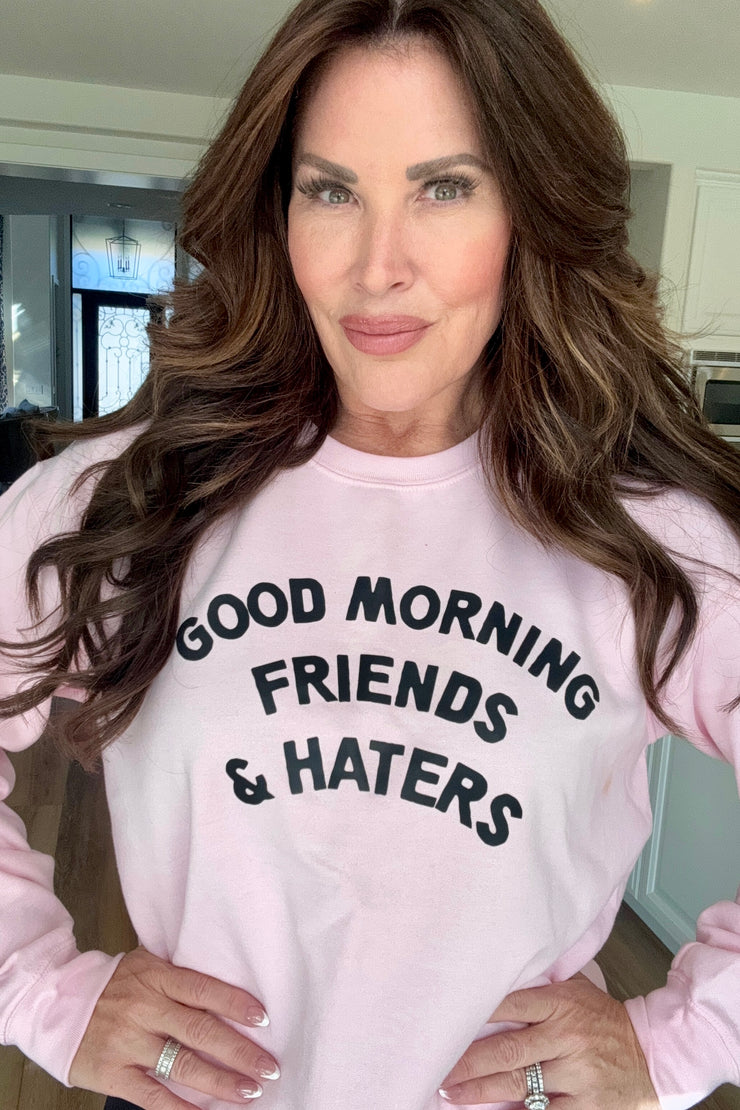 Good Morning Friends & Haters Crewneck (Pink)