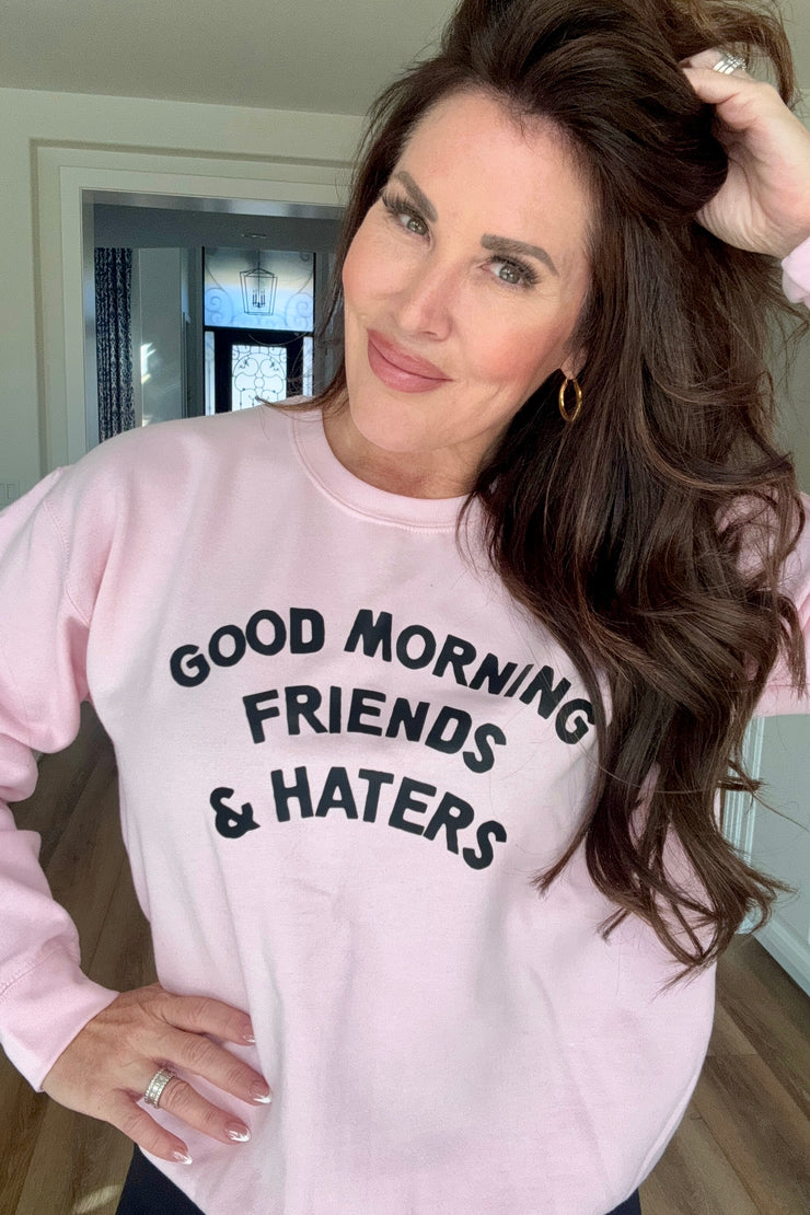 Good Morning Friends & Haters Crewneck (Pink)