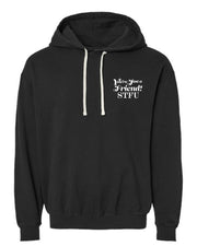 Picture of the front of a black hoodie with the words "You're Just a Friend! STFU" written in small white font on the pocket area of the hoodie.